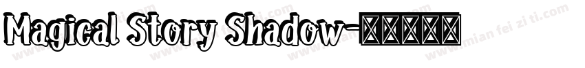 Magical Story Shadow字体转换